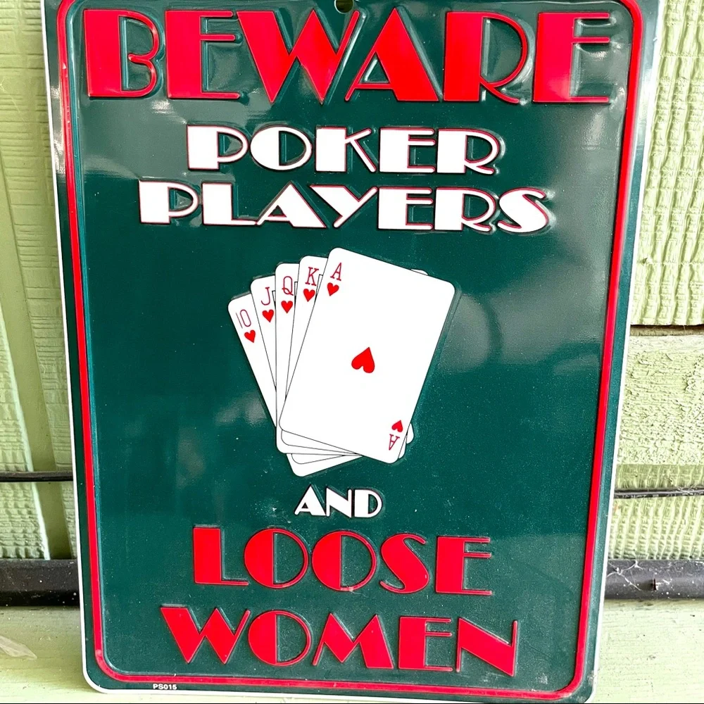 NEW Beware Poker Players Loose Women Metal Sign